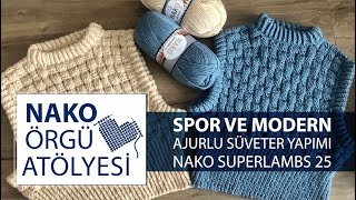 Nako Superlambs 25 Ile Spor Ve Modern Ajurlu Süveter Yapımı Nako Örgü Atölyesi