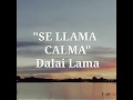 Se llama Calma, Poema Dalai Lama
