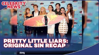 Pretty Little Liars  Original Sin Recap I Celebrity News