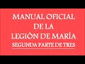 Manual Oficial de la Legion de Maria Segunda Parte de tres.