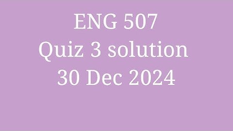 Eng 507 quiz 3