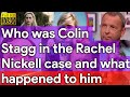 Who Was Colin Stagg In The Rachel Nickell Case And What Happened To Him