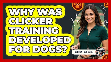 Why Was Clicker Training Developed For Dogs? - Obedient Dog Guide