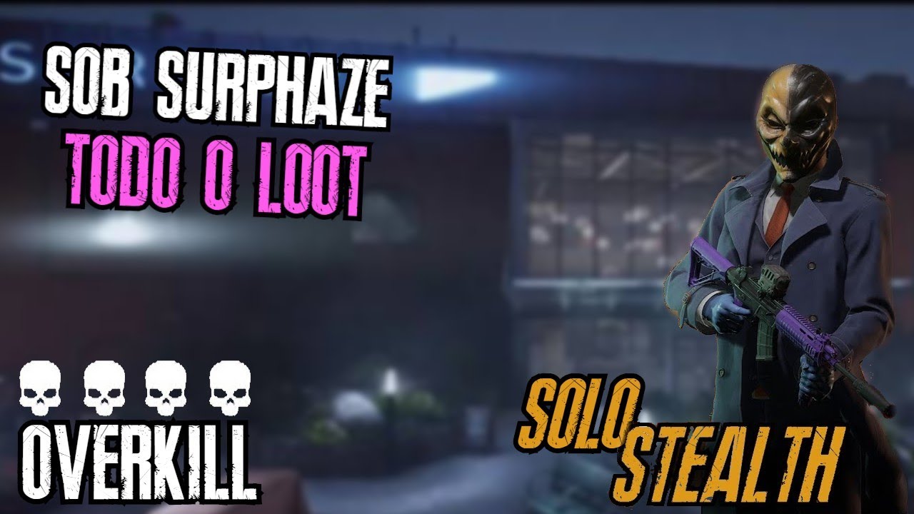 PAYDAY 3 - SOB A SURPHAZE OVERKILL TODO O LOOT (STEALTH SOLO)