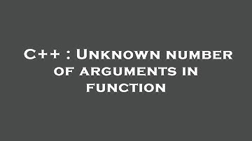 C++ : Unknown number of arguments in function