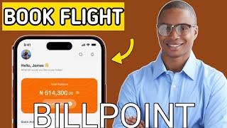 HOW TO BOOK FLIGHT ON BILLPOINT APP [STEP BY STEP GUIDE] screenshot 3