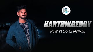 Karthik Reddy New Vlog Channel Telugu Vlogs Karthik Reddy Vlogs