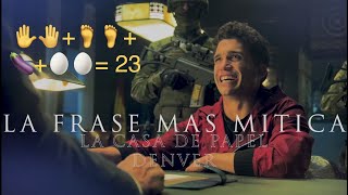 La Frase + Mítica de La Casa De Papel (Denver) Con los dedos de la mano…✋🤚+🦶🦶+ 🍆+🥚🥚= 23