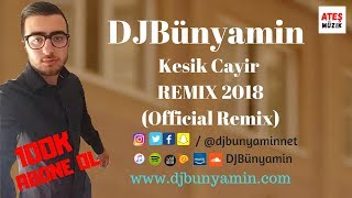 DJBünyamin -- Kesik Çayır REMIX 2018 (Official Remix) Resimi