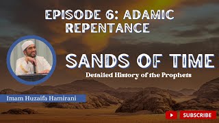 Adamic Repentance | Ep. 6 | Sands of Time - History of The Prophets