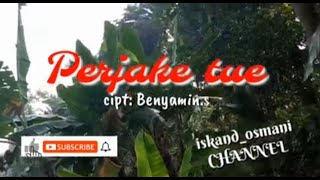 #PERJAKETUE #ciptBENYAMINS #ISKAN OSMANI CHANNEL