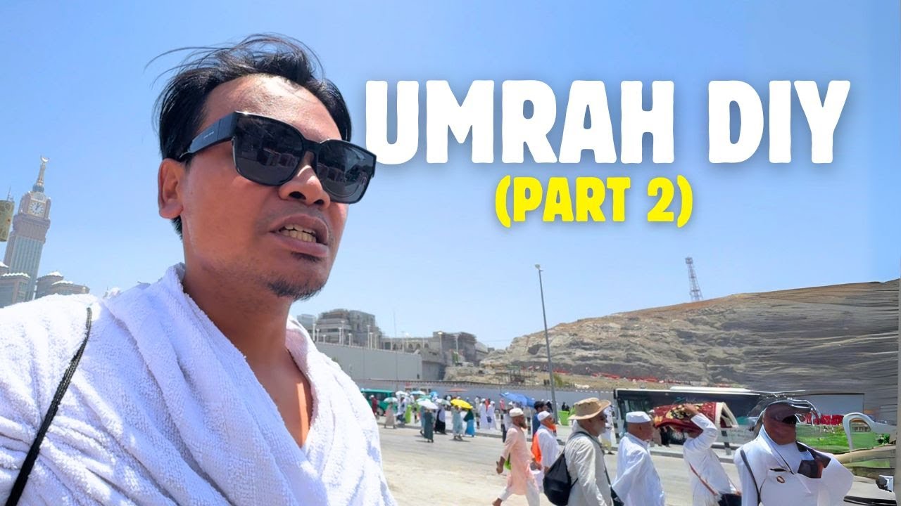 Umrah DIY (2025) - Part 2