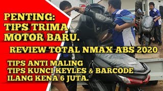 PENTING:TIPS TERIMA MOTOR BARU.REVIEW TOTAL YAMAHA NMAX 2020 ABS.TIPS ANTI MALING KEYLES TCS DLL