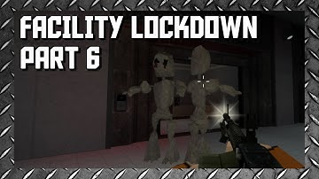 Roblox Facility Lockdown Part 6