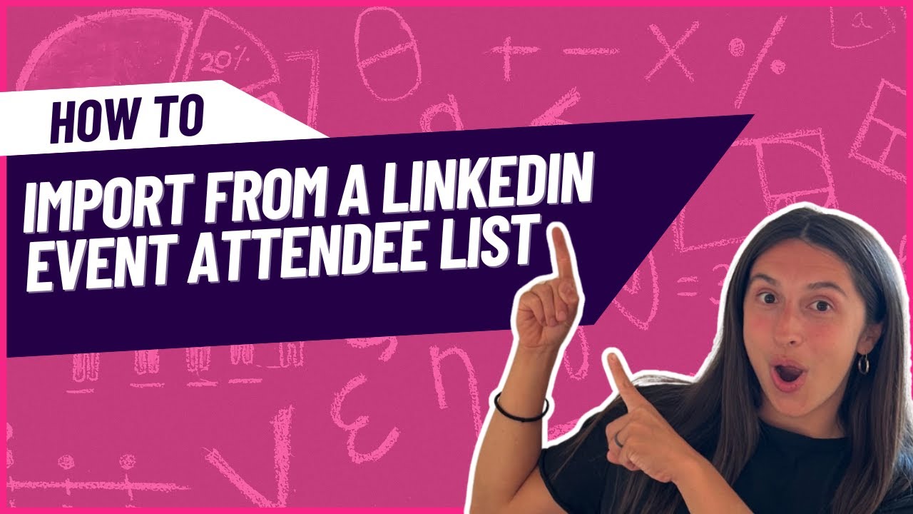 How To Import From A LinkedIn Event Attendee List