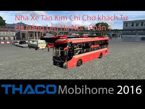 Video [Thaco Mobihome 2016] Nhà Xe Tân Kim Chi Chở khách Từ... - youtube