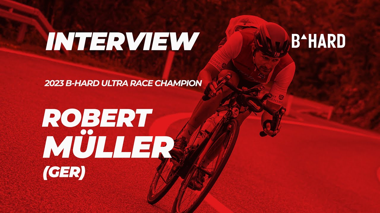 INTERVIEW: Robert MÜLLER (GER) - 2023 B-HARD Ultra Race CHAMPION