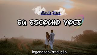 Alessia Cara - I Choose LEGENDADO/TRADUÇÃO