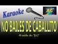 No bailes de caballito karaoke arreglo por jlg