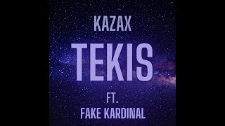 KAZAX ft. Fake Kardinal - Tekis