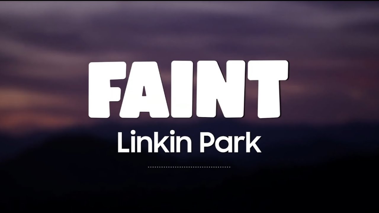 Faint linkin текст. Faint Lyrics. Linkin Park faint. Faint Linkin Park перевод. Фейнт текст.