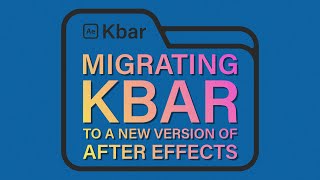 How to Migrate Kbar Settings in After Effects