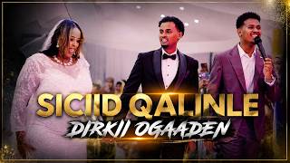 SICIID QALINLE DIRKII OGAADEN  VIDEO MUSIC 2026