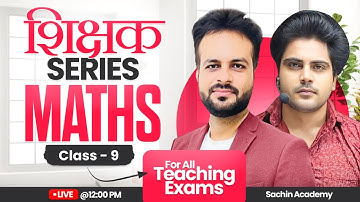 शिक्षक Series Maths Class 9 by Sachin Academy live 12pm | Vijay Sir