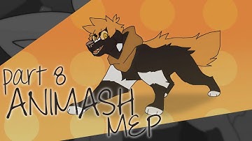 ANIMASH || Mep - Part 8