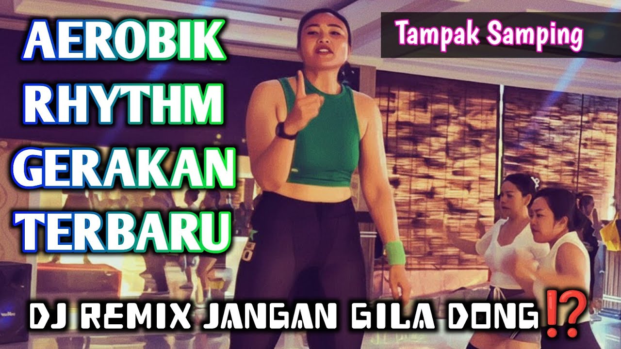 AEROBIK RHYTHM Gerakan Terbaru Tampak Samping Dj Remix Jangan Gila Dong⁉️ 