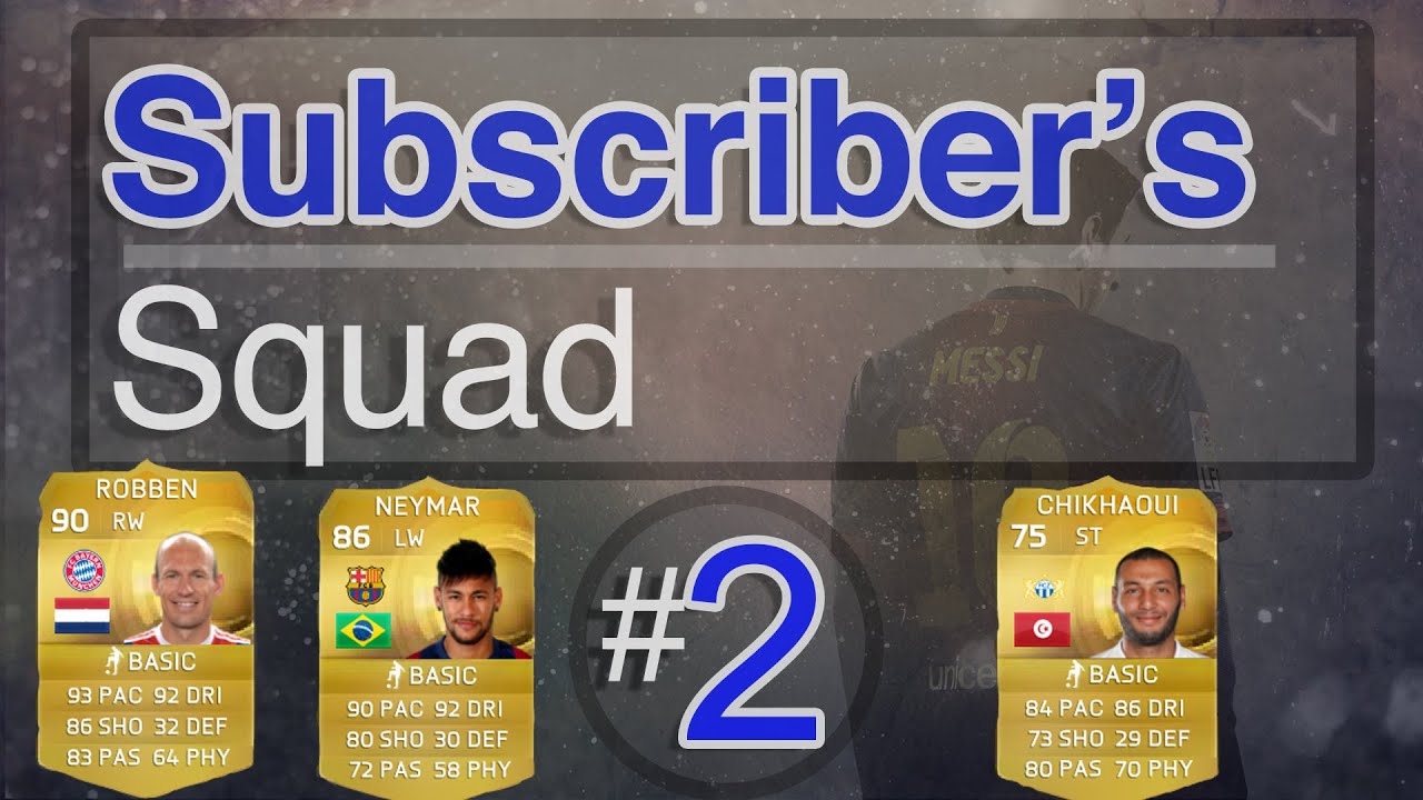 Subscriber Squad Review - #2 Skiller Team ft Chikhoui + Neymar + Robben - FIFA 15