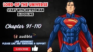 Lord of the Universe, Start with Kryptonian Bloodline Chapter 91-110