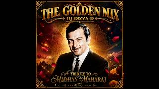 THE GOLDEN MIX   MADHAN MAHARAJ  DJ DIZZY D