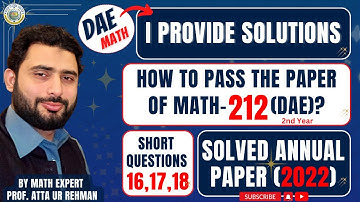 DAE Math-212 | 2nd Year | Past Paper Solved | 1Annual 2022 | Short Questions 16, 17, 18 #civil