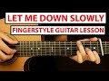 Alec Benjamin - Let Me Down Slowly | Fingerstyle Guitar Lesson (Tutorial) How to Play Fingerstyle