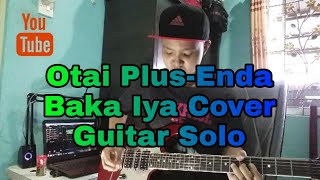 Otai Plus-Enda baka iya cover guitar solo