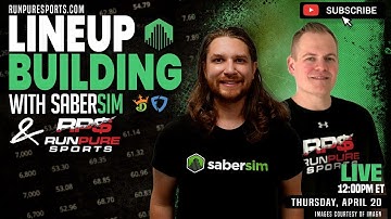LINEUP BUILDING WITH SABERSIM | LEARN TO OPTIMIZE | THURSDAY - APRIL 20, 2023