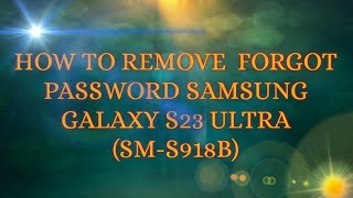 How To To Remove Password Samsung Galaxy S23Ultra Sm-S918B