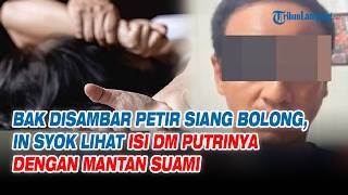 Bak Disambar Petir Siang Bolong In Syok Lihat Isi Dm Putrinya Dengan Mantan Suami