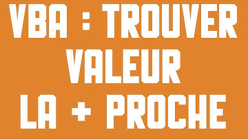 Trouver la valeur la plus proche avec VBA sur Excel