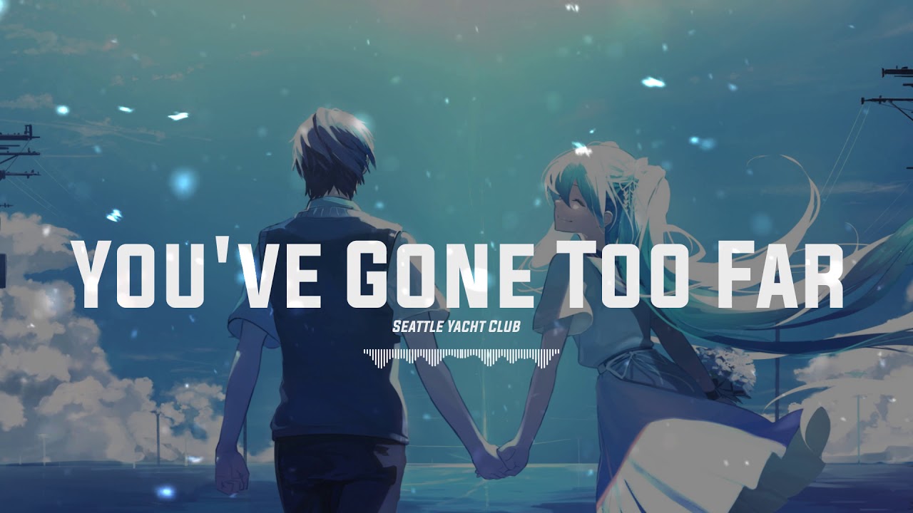 Seattle Yacht Club - You've Gone Too Far