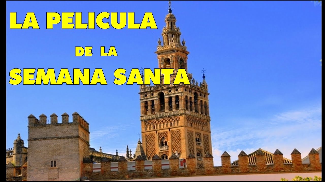 LA PELICULA 2019 DE LA SEMANA SANTA ( SEVILLA )