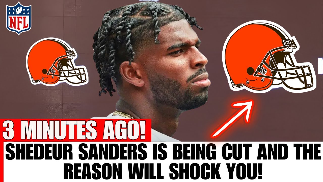 🚨SHEDEUR SANDERS IS OUT OF BROWNS! THE REASON FOR THIS DECISION WILL