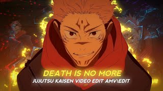 [Death is no more][Sukuna Jujutsu Kaisen Video Edit [AMV\EDIT]