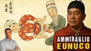 L’EUNUCO che Portò la Cina ai Confini del Mondo