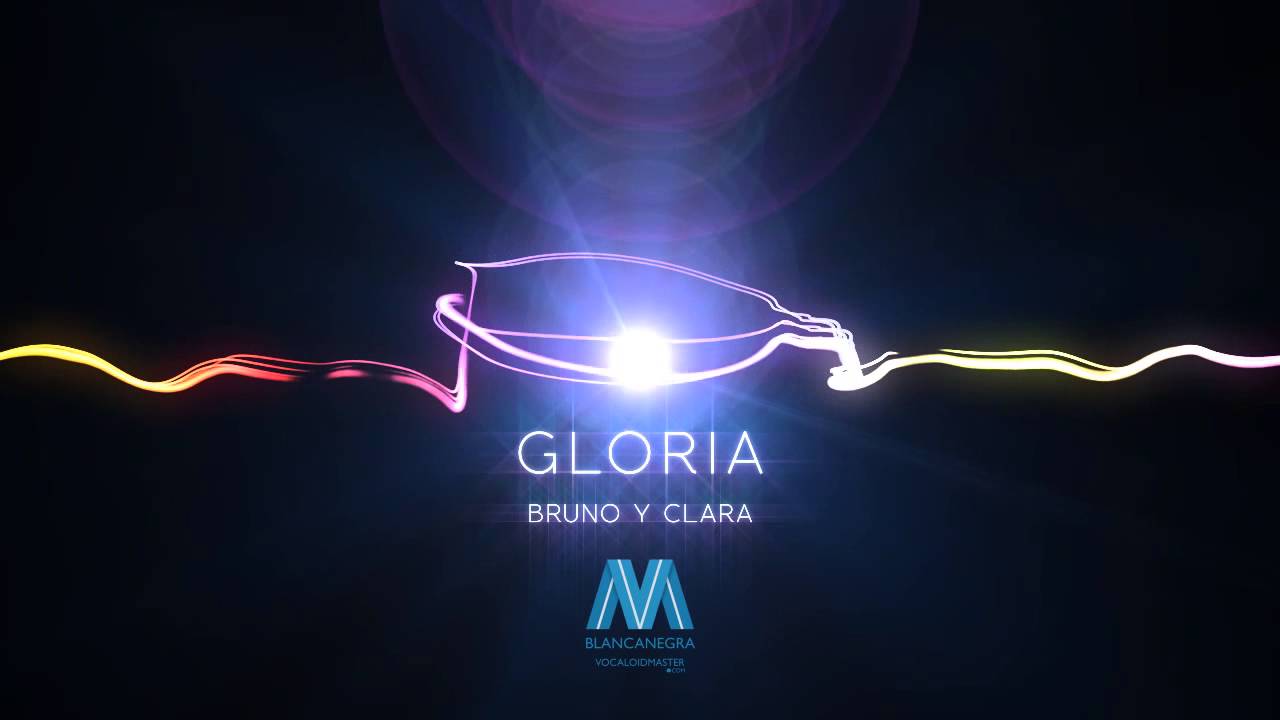 Gloria - Bruno y Clara Vocaloid 3