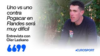Oier Lazkano Ya Habla Como Red Bull En Exclusiva Para Eurosport Contra Pogacar Un 1 Vs 1 No Sirve