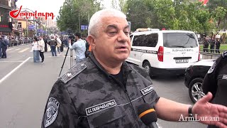 Ոստիկանապետությո՞ւն,թե՞ ժողովրդավարություն.  ՀՀ ոստիկանապետը՝ Երևանում ստեղծված իրավիճակի մասին