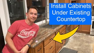 Install Cabinets Under Existing Countertops