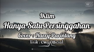 Download Lagu Hanya Satu Persinggahan | Iklim | Cover by Harry Parintang | Lirik MP3